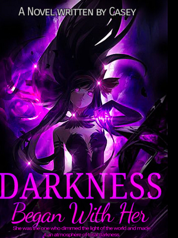 Darkness began with her