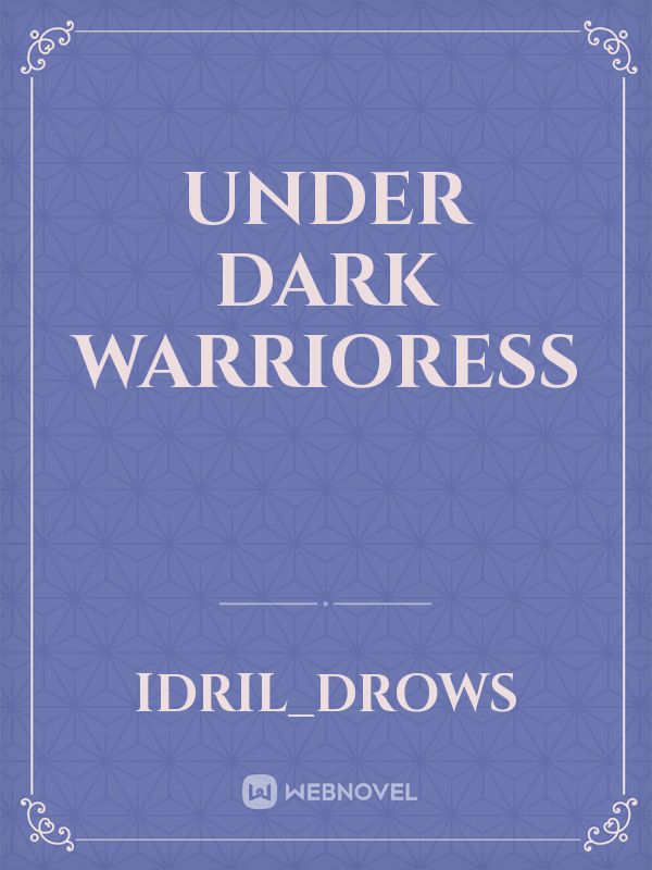 Under Dark Warrioress