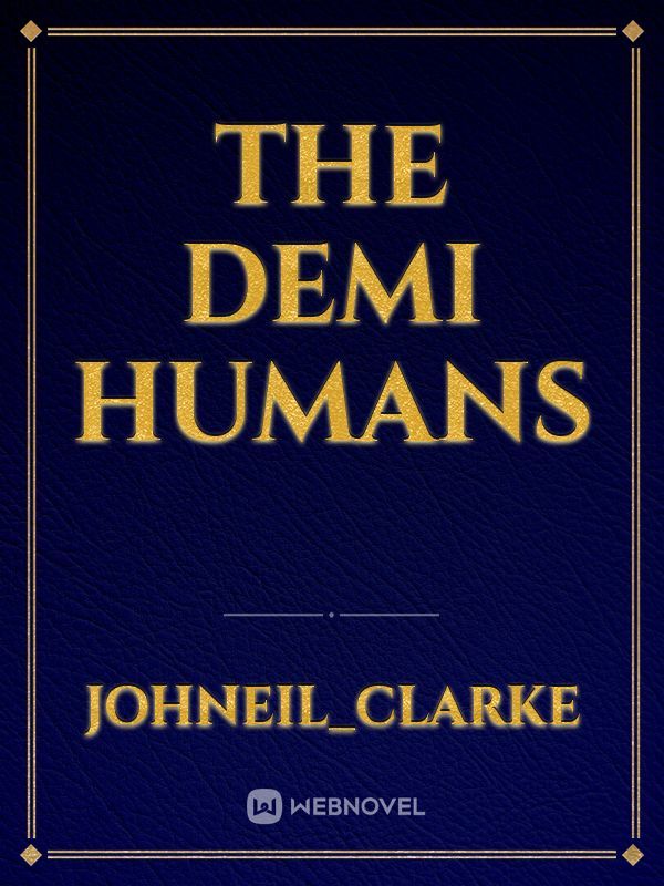 The Demi humans