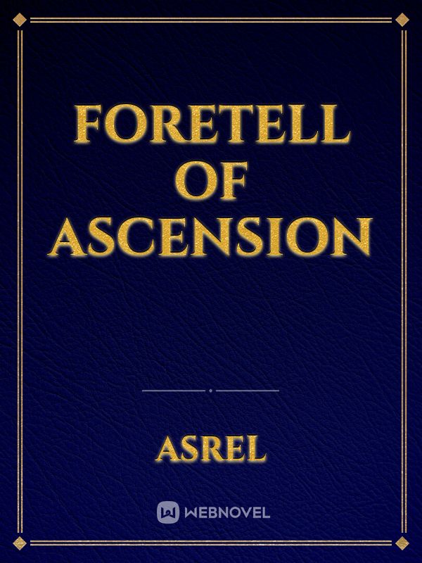 Foretell Of Ascension