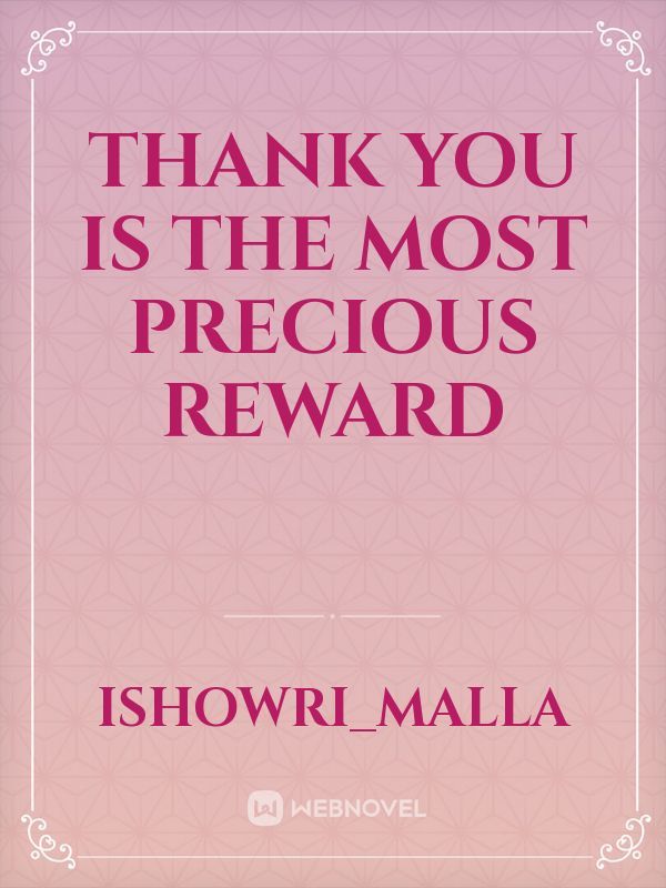 Thank you is the most precious reward