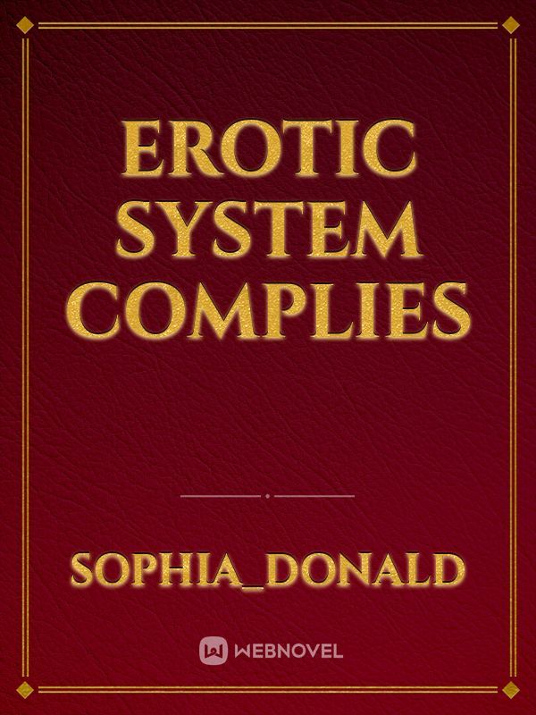Erotic system complies