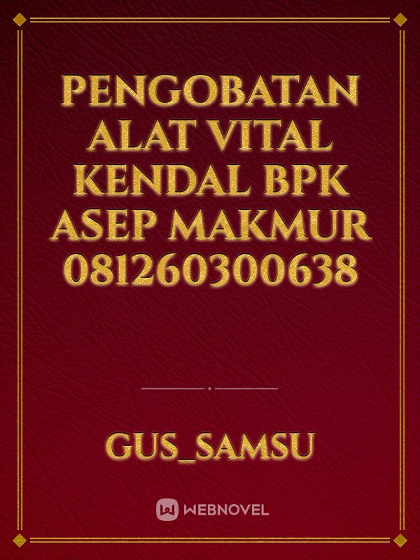 pengobatan alat vital Kendal BPK Asep makmur 081260300638 Book