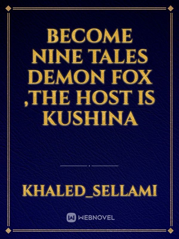 become nine tales demon fox ,the host is kushina Book
