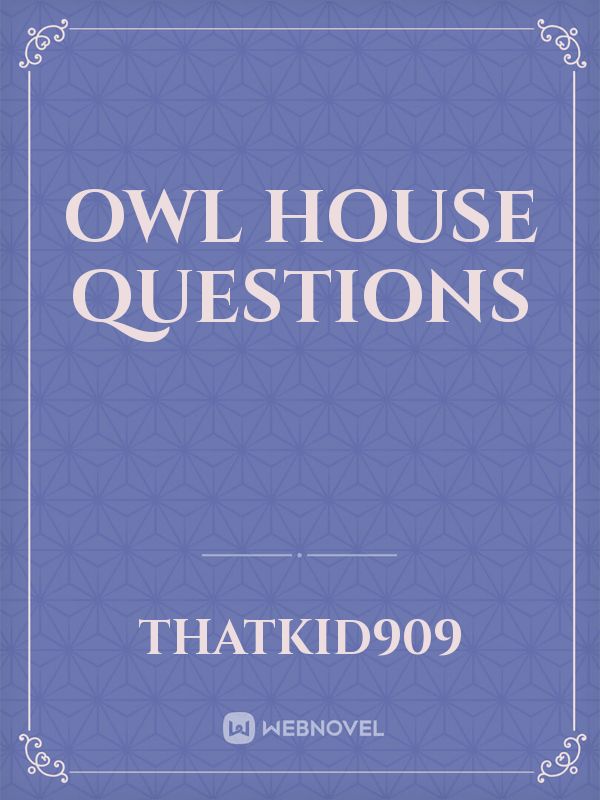 Owl house questions Book
