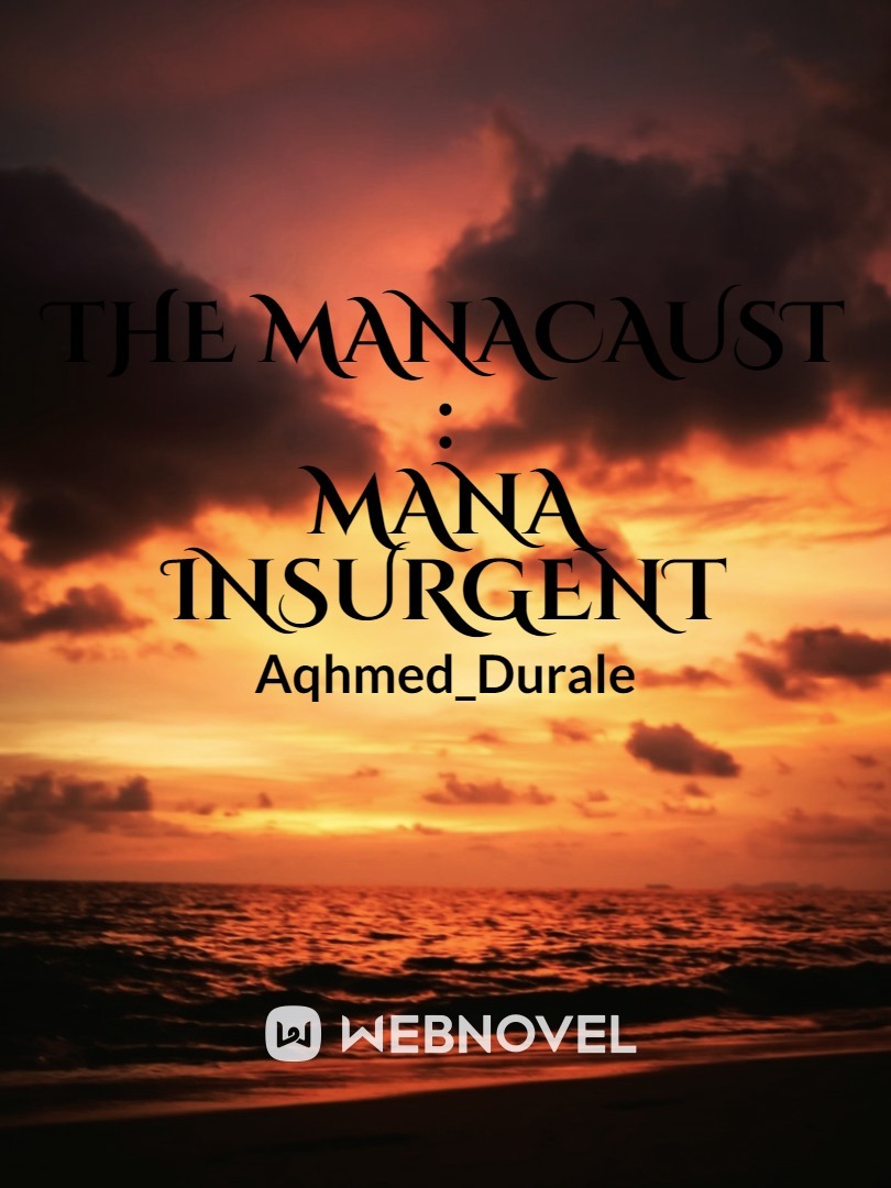 The Manacaust : Mana Insurgent