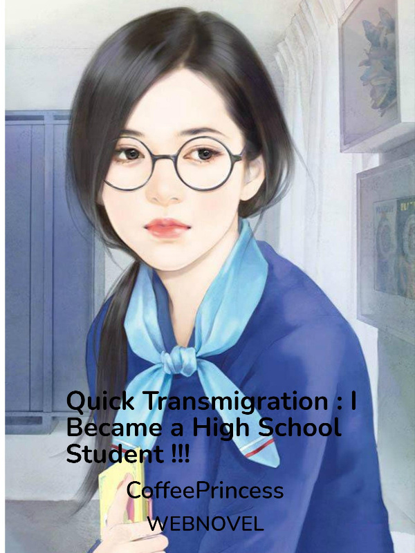 Quick Transmigration : I Became a High School Student !!!