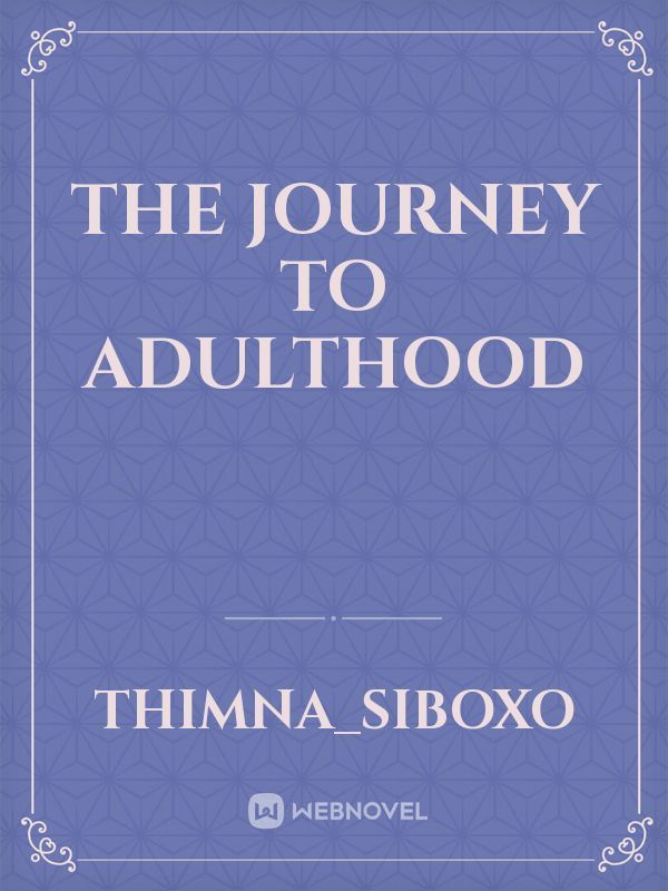 The journey to adulthood