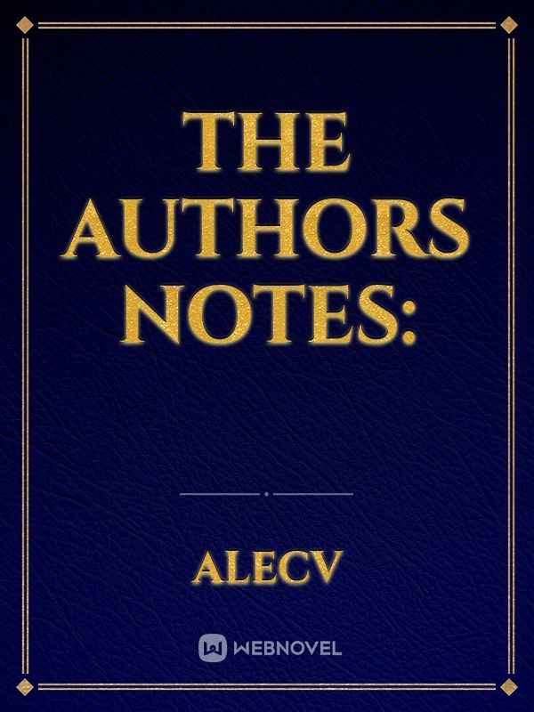 The Authors Notes: