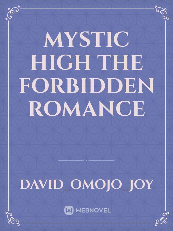 Mystic High

The forbidden romance