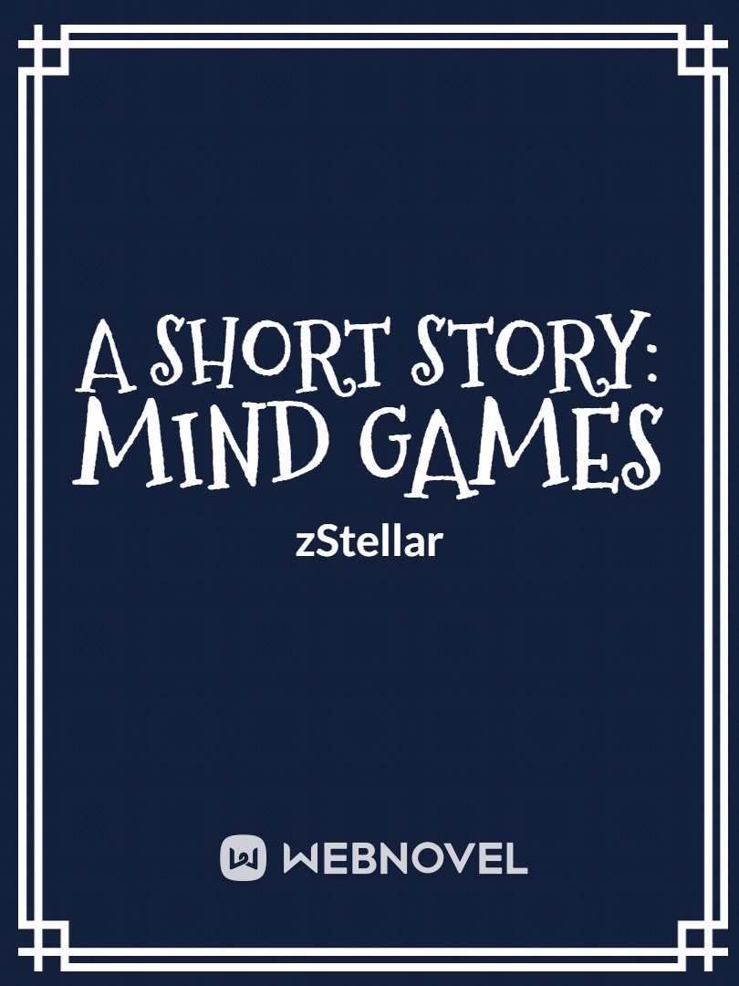 A Short Story: Mind Games