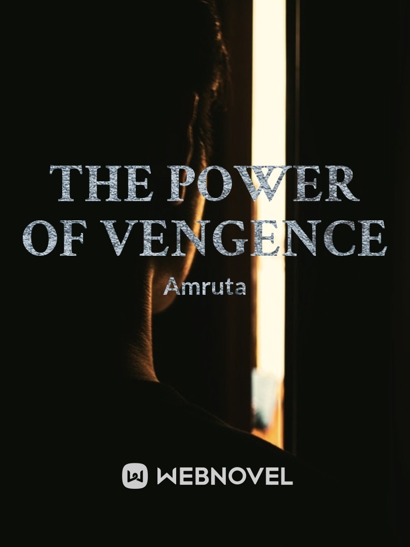 The power of vengence