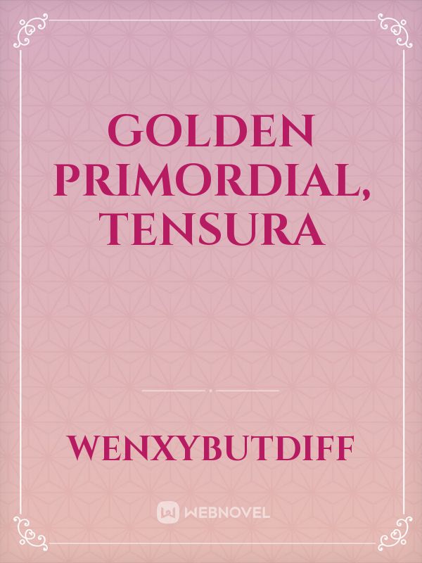 Golden Primordial, Tensura Book