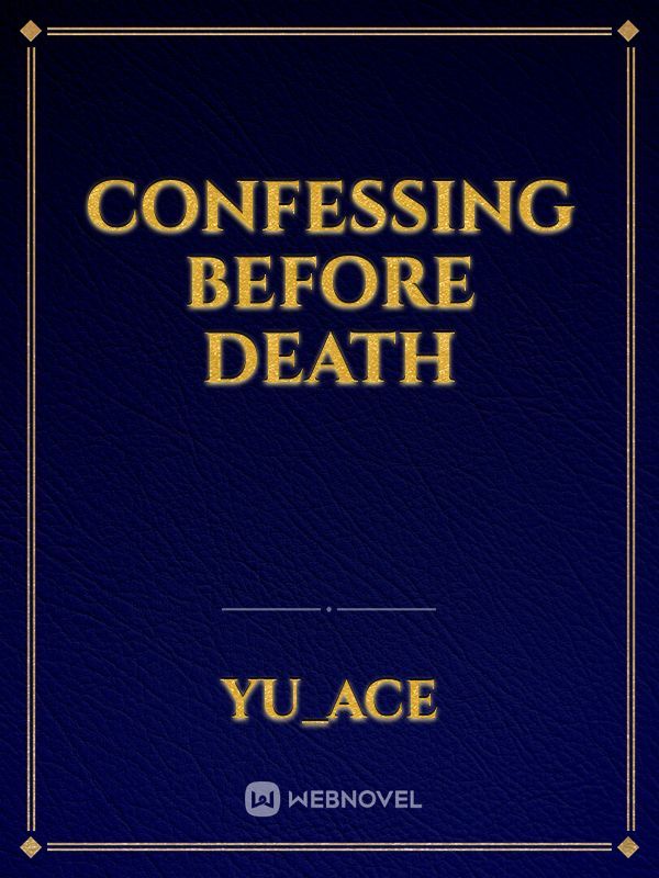 confessing before Death