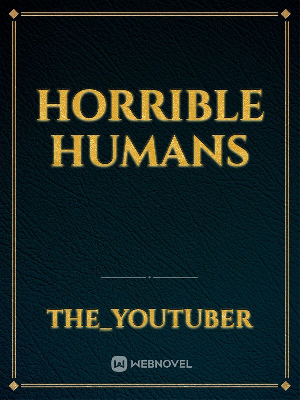 Horrible humans Book