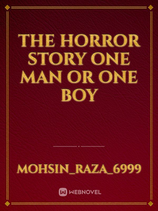 The horror story  one man or one boy
