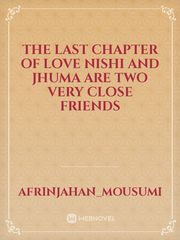 The last chapter of love
Nishi and Jhuma are two very close friends Book