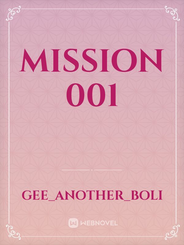 Mission 001