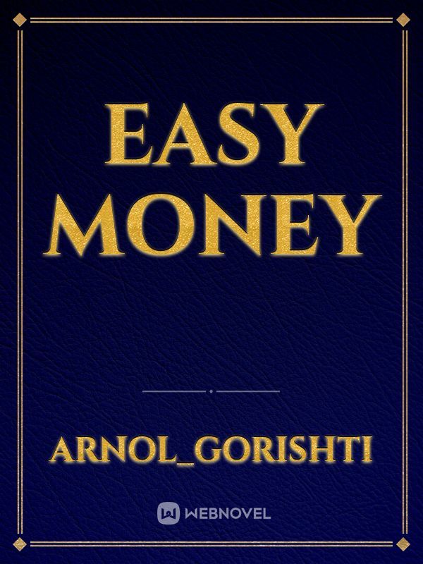 Easy money