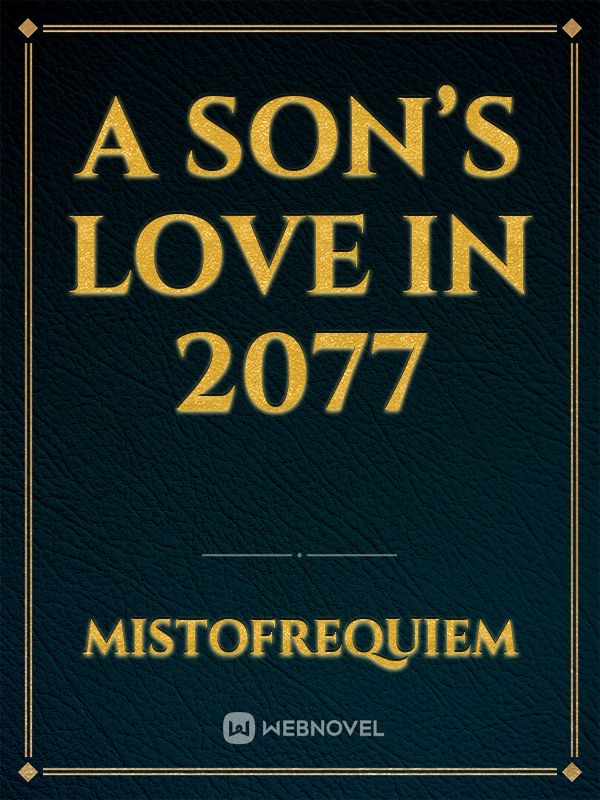 A Son’s Love in 2077 Book