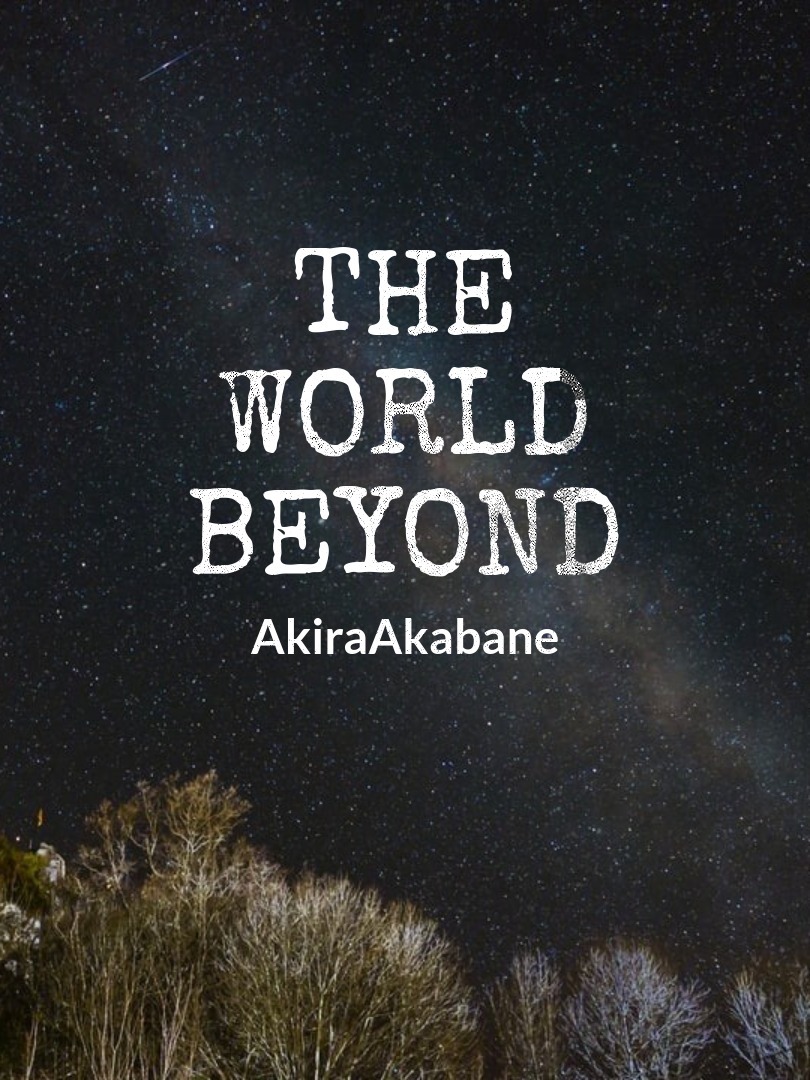 The world beyond (a story unknown to mankind)