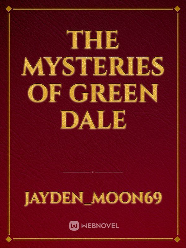 The Mysteries of Green Dale