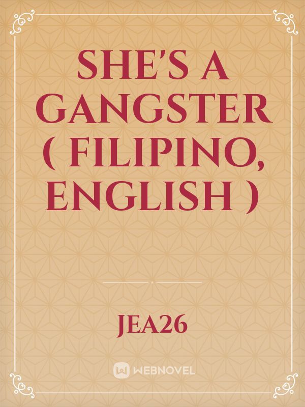 She's a Gangster ( Filipino, English )