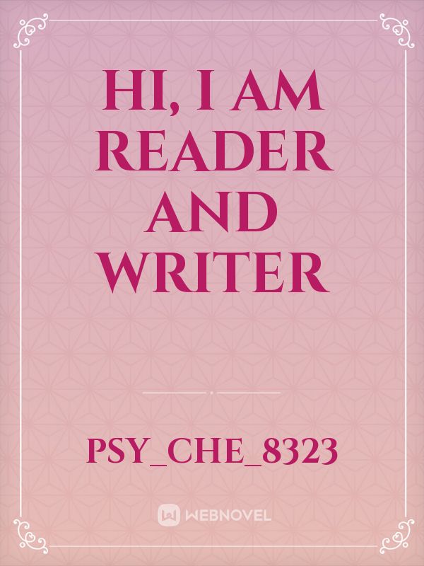 Hi, i am reader and writer Book