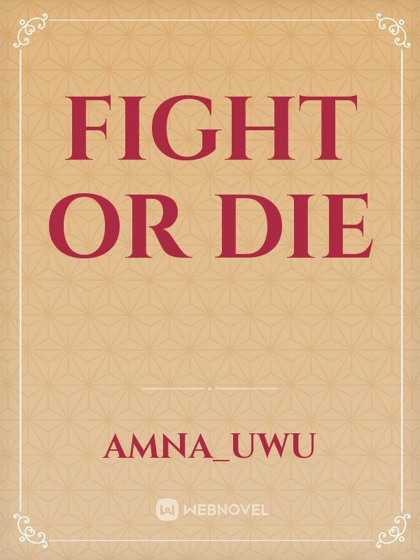 Fight Or Die