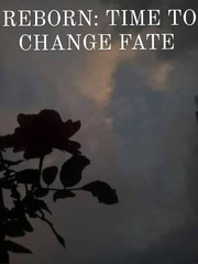 REBORN:TIME TO CHANGE FATE Book