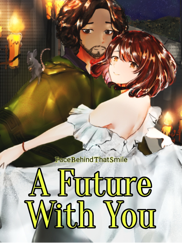 A Future With You (Fanfiction)