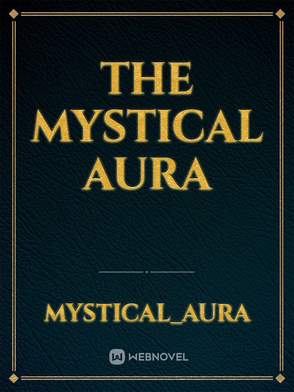 The Mystical Aura