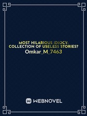Most Hilarious Idiocy: Collection of Useless stories? Book
