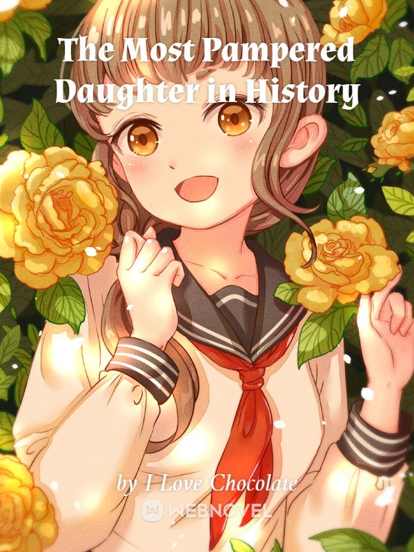 The Most Pampered Daughter in History Book