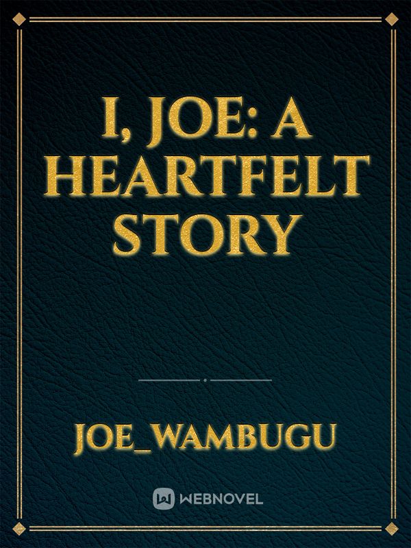 I, JOE:
A heartfelt story Book