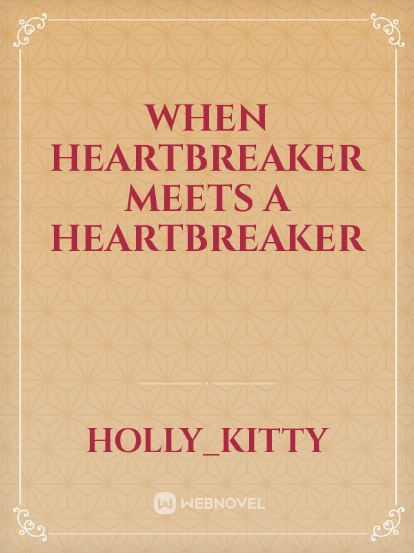 When Heartbreaker meets a Heartbreaker