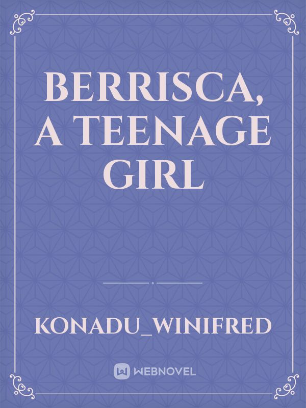 Berrisca, A Teenage Girl Book