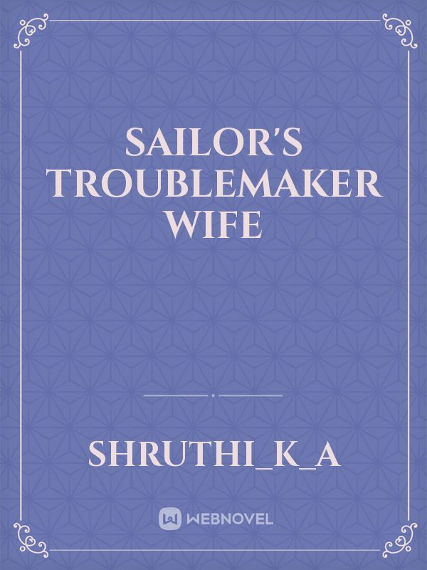 sailor's troublemaker wife