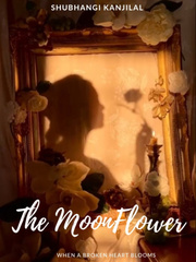 The MoonFlower : When a broken heart blooms Book