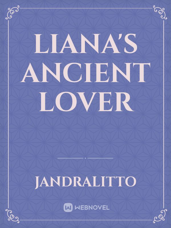 Liana's Ancient Lover Book