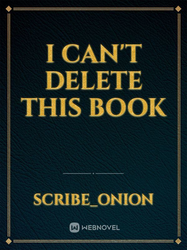 I Can't Delete This Book