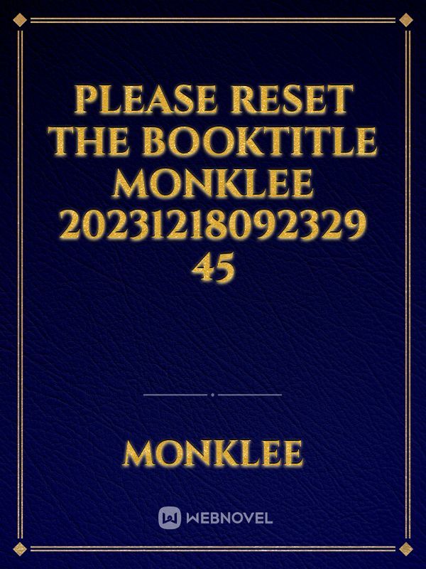 please reset the booktitle Monklee 20231218092329 45 Book