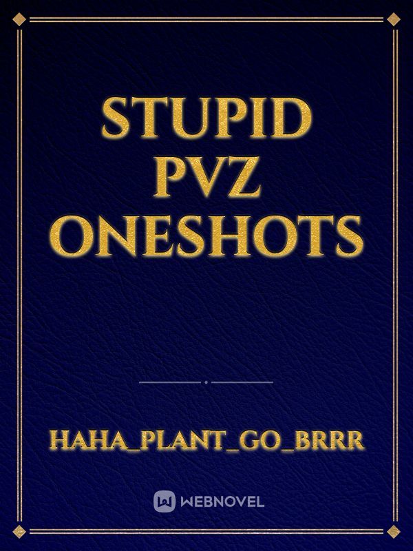 Stupid PvZ Oneshots