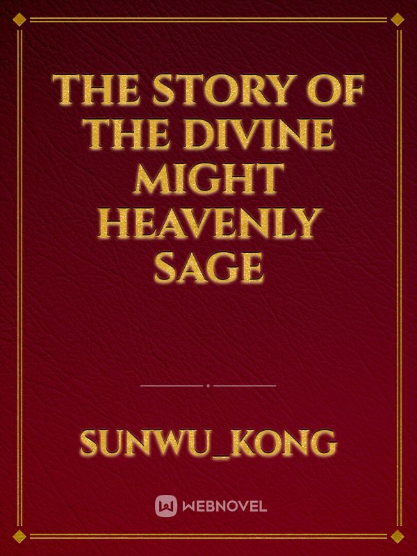 The story of the Divine Might Heavenly Sage