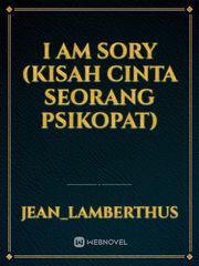 I AM SORY (Kisah Cinta seorang Psikopat) Book