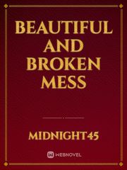 Beautiful and Broken Mess Book