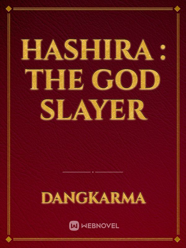 Hashira : The God Slayer