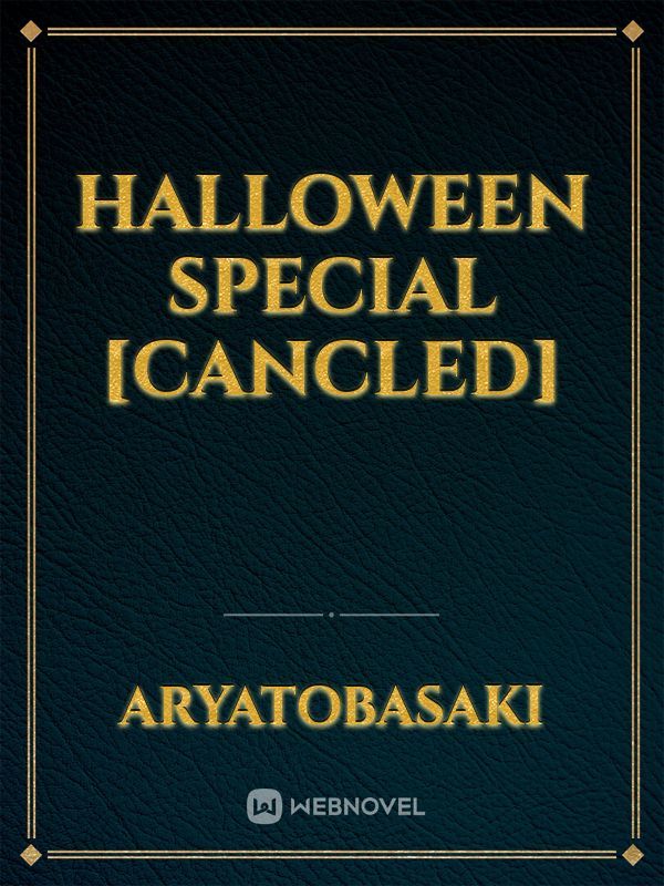 Halloween Special [CANCLED]