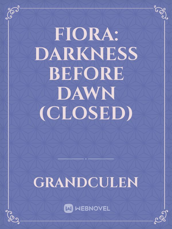 FIORA: DARKNESS BEFORE DAWN (CLOSED) Book