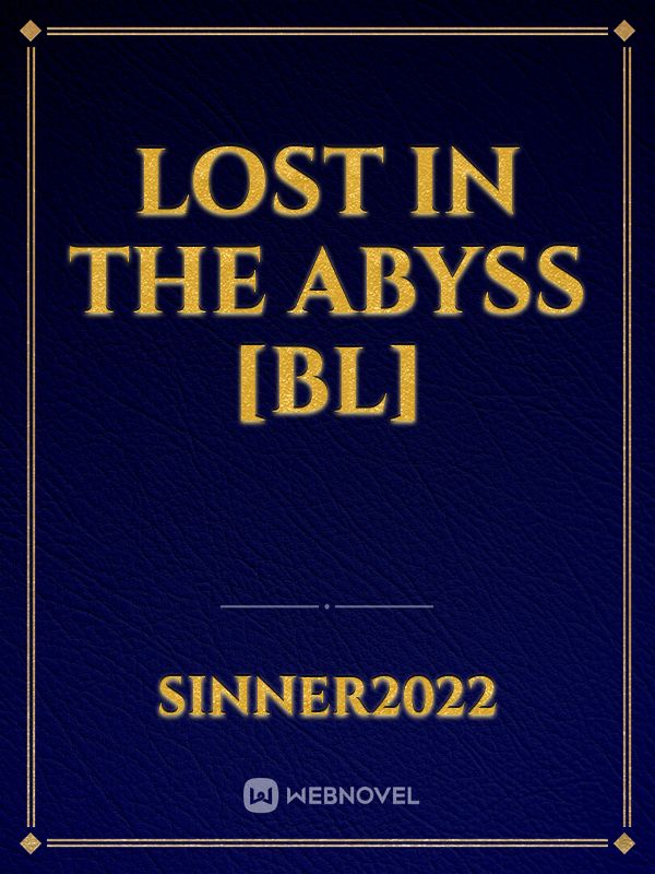 Lost in The Abyss [BL]